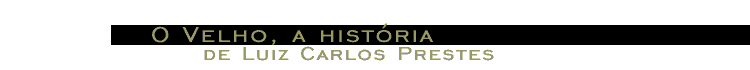 O Velho, a historia de Luiz Carlos prestes